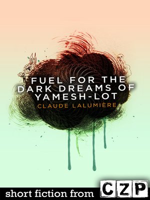 cover image of Fuel for the Dark Dreams of Yamesh-Lot